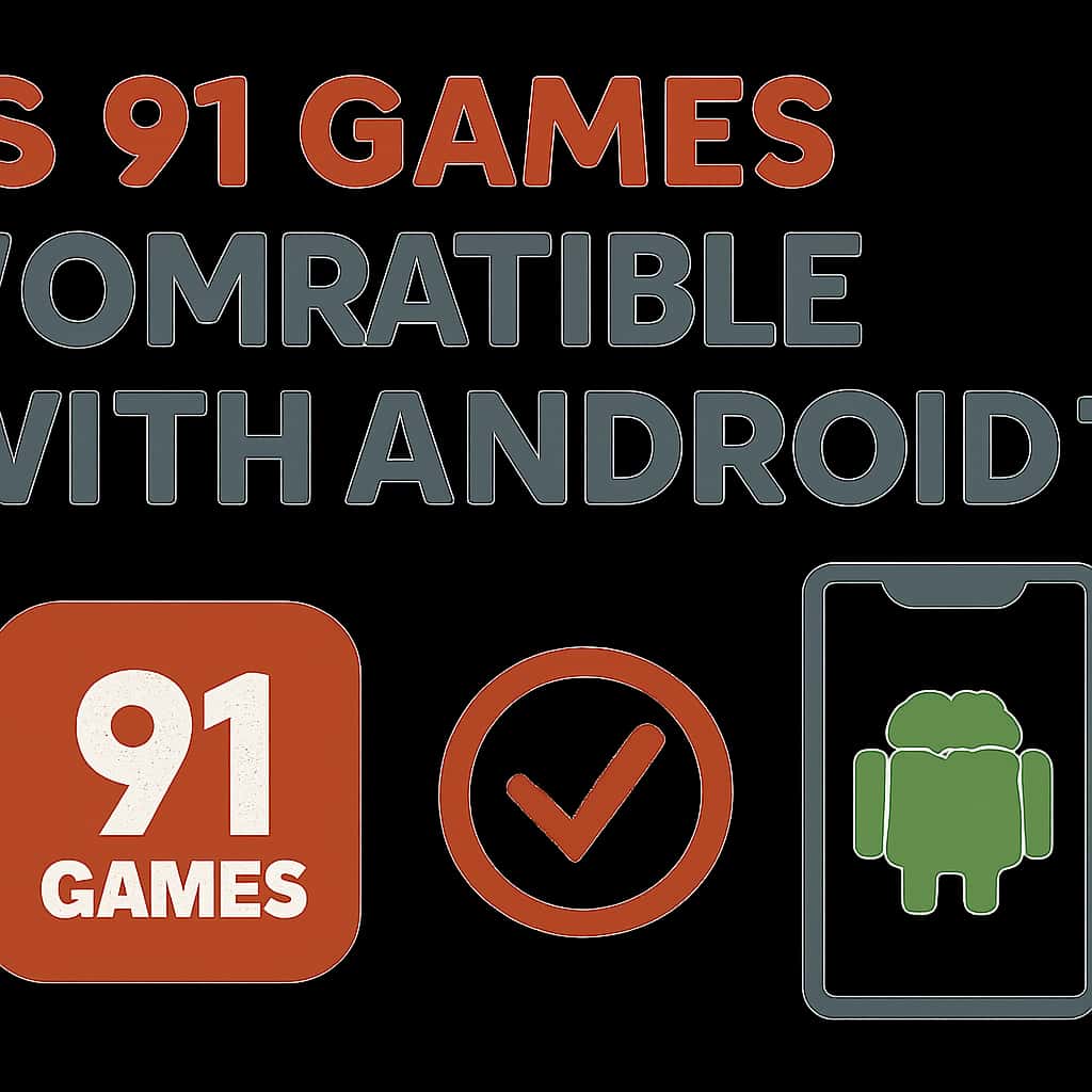 An educational diagram about 91 Games Android compatibility.